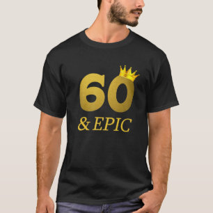 Epic 60Th Birthday Men Women 60 Yo Birthday Graphi T-Shirt