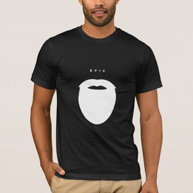 Epic Beard Man T-Shirt (Front)