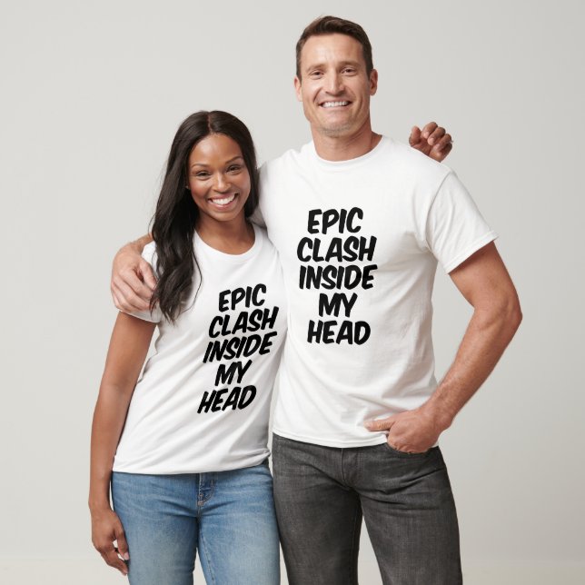 Epic clash inside my head T-Shirt (Unisex)