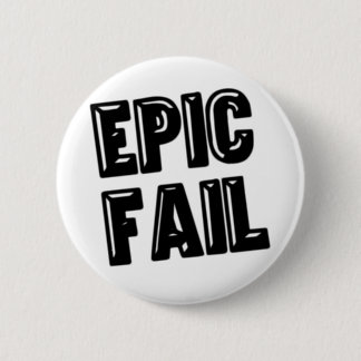 Epic Fail 6 Cm Round Badge