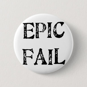 Epic Fail 6 Cm Round Badge
