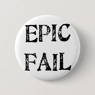 Epic Fail 6 Cm Round Badge