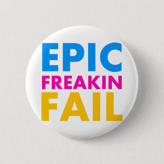 Epic Fail 6 Cm Round Badge