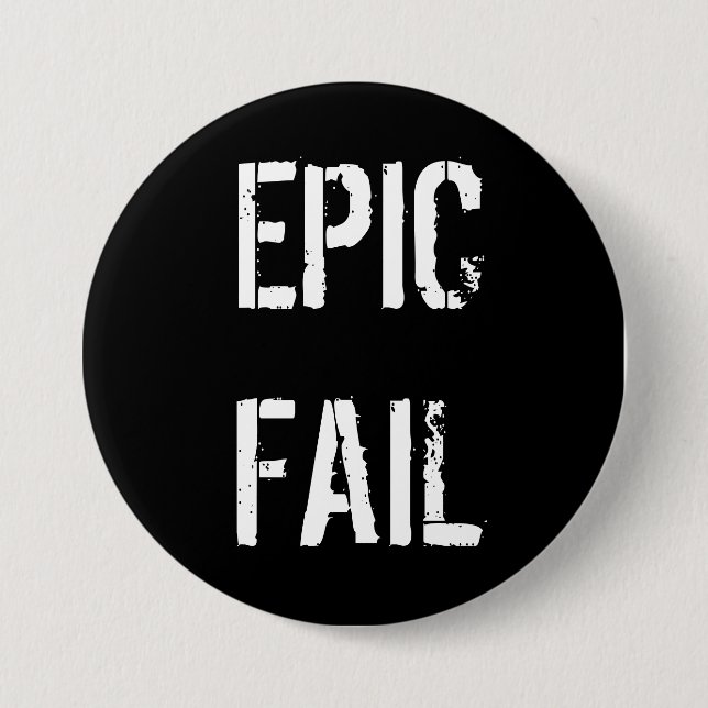 EPIC FAIL 7.5 CM ROUND BADGE (Front)