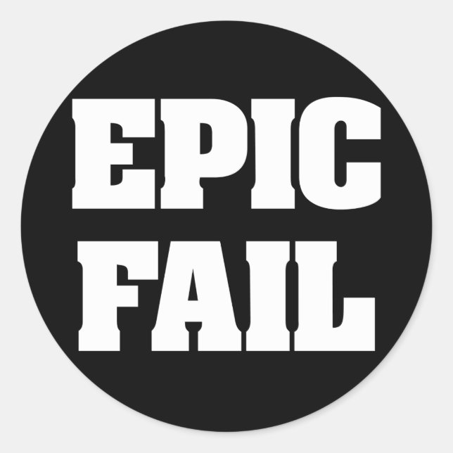 Epic Fail Classic Round Sticker (Front)