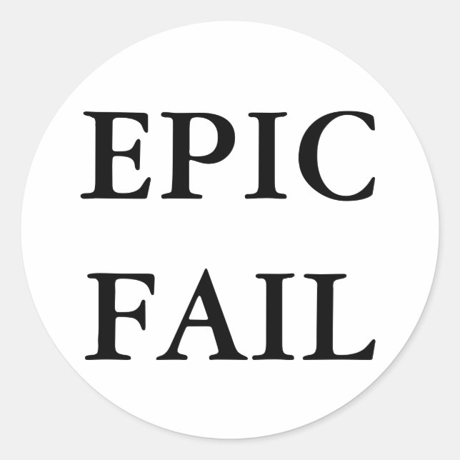 EPIC FAIL CLASSIC ROUND STICKER (Front)