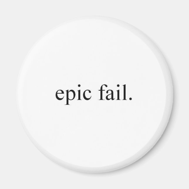 epic fail. magnet (Front)