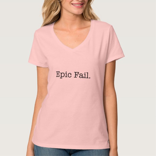 Epic Fail Quote - Fail. Slang Quotes T-Shirt (Front)