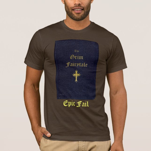 Epic Fail ~ The Grim Fairytale T-Shirt (Front)