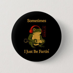 Epic Fartin Japanese Sometimes I Gamer Frog Just 6 Cm Round Badge