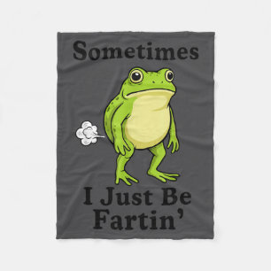 Epic Frog Fartin I Sometimes Just Fleece Blanket