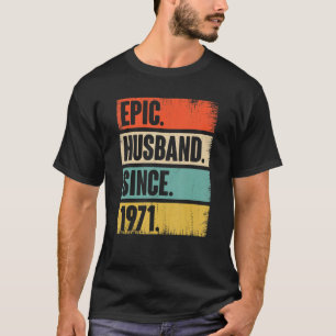 Epic Husband Since 1971 51 Year Wedding Anniversar T-Shirt