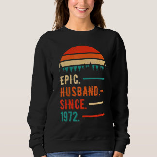Epic Husband Since 1972 50 Years 50th Wedding Anni Sweatshirt