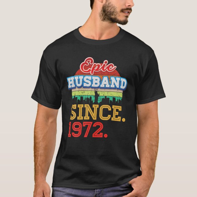 Epic Husband Since 1972 50Th Wedding Anniversary 5 T-Shirt (Front)
