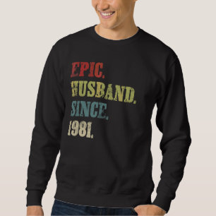 Epic Husband Since 1981 41st Wedding Aniversary Sweatshirt