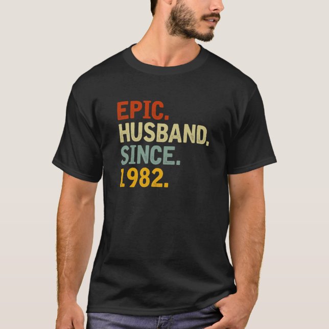 Epic Husband Since 1982 - Funny 40Th Wedding Anniv T-Shirt (Front)