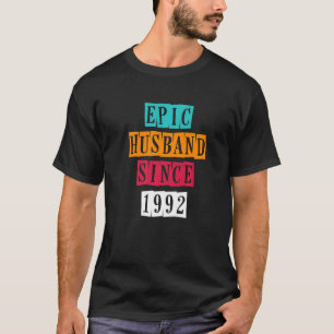 Epic Husband Since 1992 30 Wedding Anniversary Vi T-Shirt