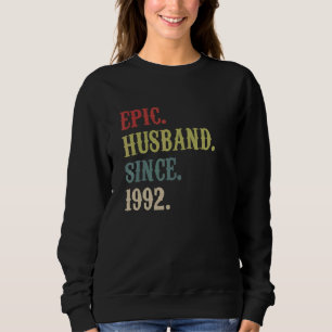 Epic Husband Since 1992 Retro 30th Wedding Anivers Sweatshirt
