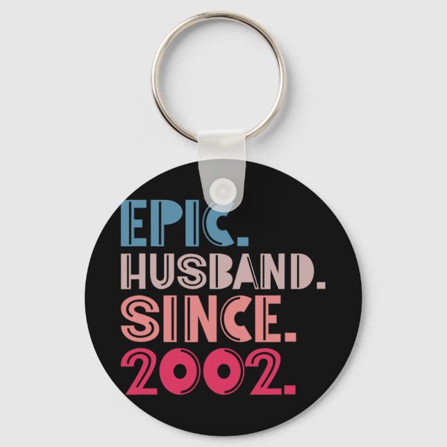Epic Husband Since 2002 20th Wedding Anniversary R Key Ring (Front)