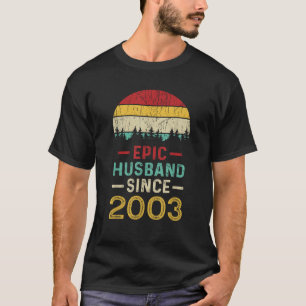Epic Husband Since 2003 Couple 20th Year Wedding A T-Shirt