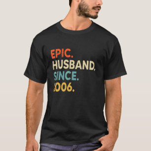 Epic Husband Since 2006 16th Wedding Aniversary V T-Shirt