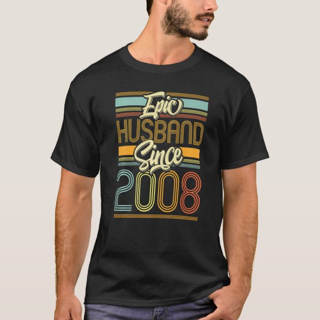 Epic Husband Since 2008 15 Year 15th Wedding Anniv T-Shirt (Front)