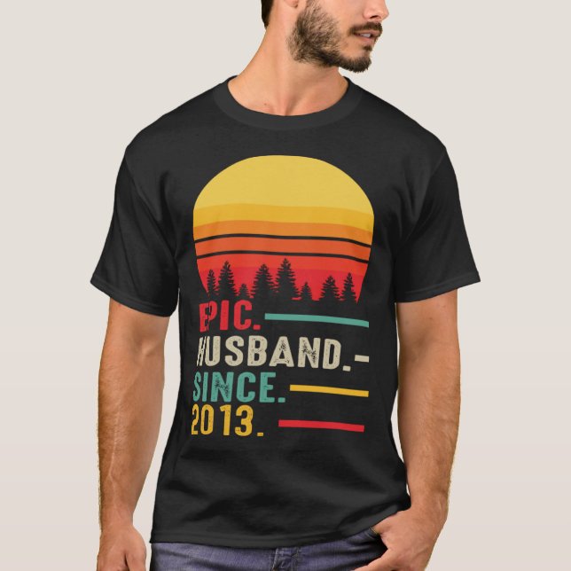 Epic Husband Since 2013 Happy Anniversary T-Shirt (Front)