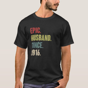 Epic Husband Since 2016 6th Wedding Aniversary Re T-Shirt