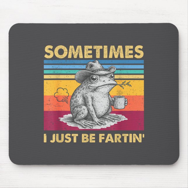 Epic I Fartin Sometimes Frog Just Unhinged Mouse Mat (Front)