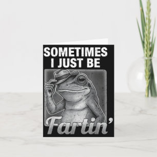Epic I Farting Frog Sometimes Just Fartin Fart Card