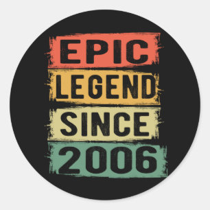 Epic Legend Since 2006 Vintage 2006 Birthday Gift Classic Round Sticker