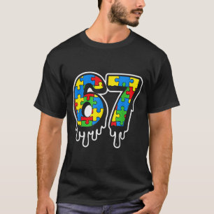 Epic Number Autism Six Drip Seven 67 T-Shirt