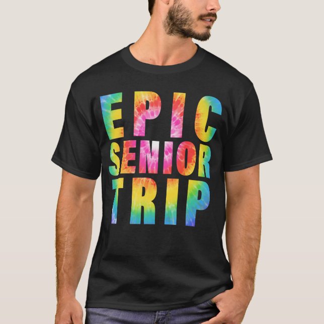 Epic Senior Trip 2023 Tie Dye Matching Class of T-Shirt (Front)
