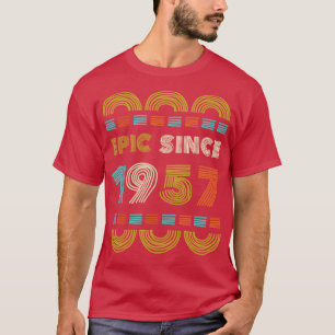 Epic Since 1957 Birthday Gift Family BbayGift T-Shirt