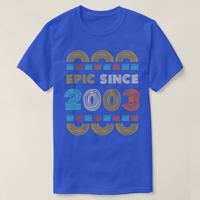 Epic Since 2003 Birthday Gift Family BbayGift T-Shirt (Design Front)