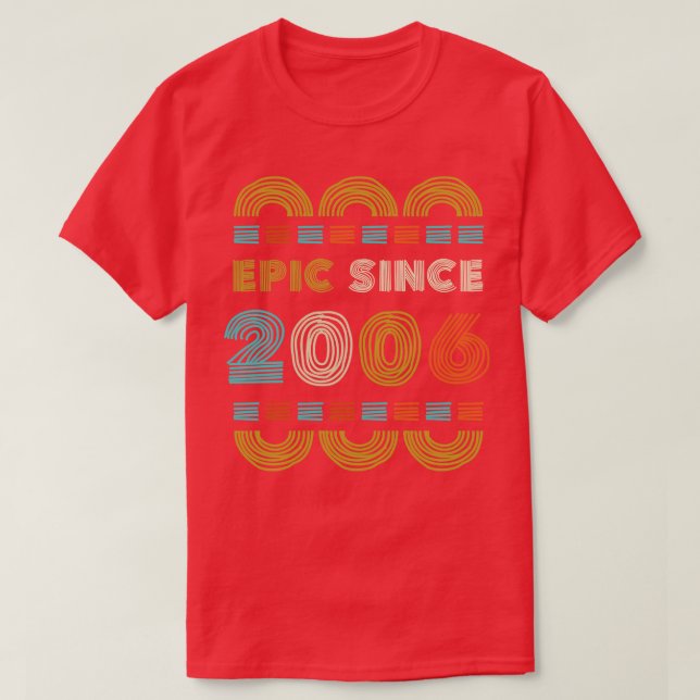 Epic Since 2006 Birthday Gift Family BbayGift T-Shirt (Design Front)