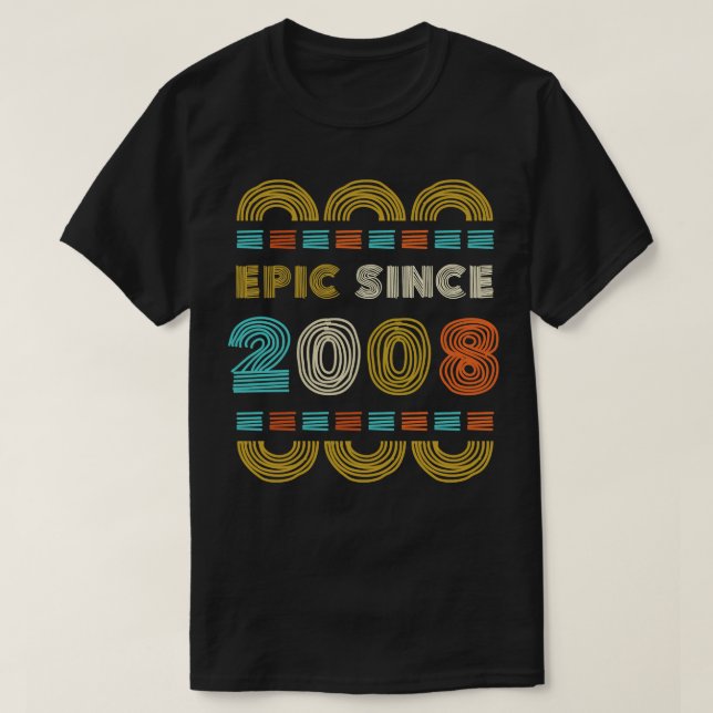 Epic Since 2008 Birthday Gift Family BbayGift T-Shirt (Design Front)