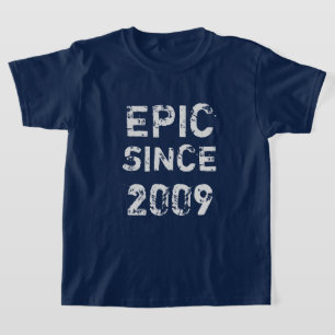 Epic since 2009 Teenager Birthday T-Shirt