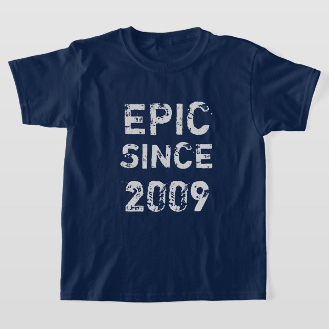 Epic since 2009 Teenager Birthday  T-Shirt (Laydown)