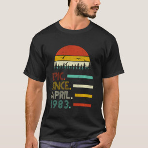 Epic Since April 1983 37th Birthday Gift 37 Year O T-Shirt