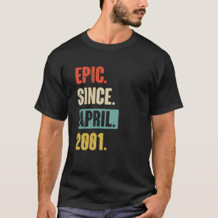 Epic Since April 2001 Birthday 22nd Decoration T-Shirt