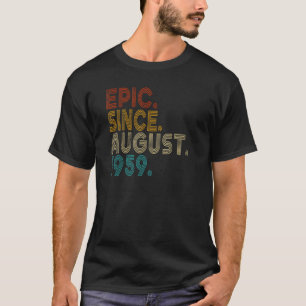 Epic Since August 1959 Vintage 63 Years Old 63rd B T-Shirt