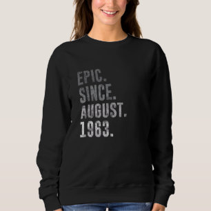 Epic Since August 1963 59th Birthday Vintage 1963 Sweatshirt