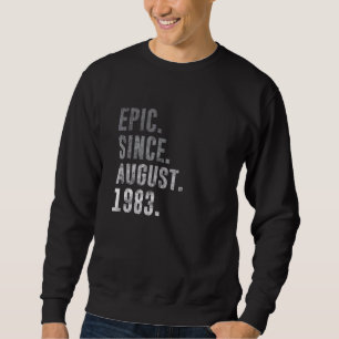 Epic Since August 1983 39th Birthday Vintage 1983 Sweatshirt