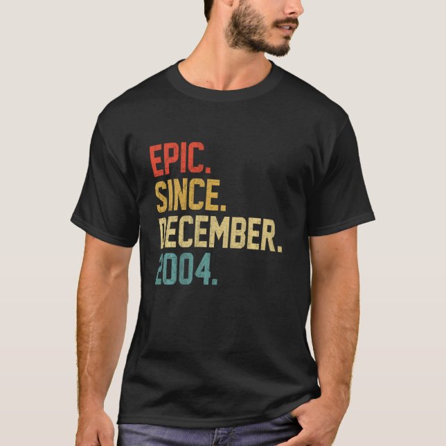 Epic Since December 2004 17th Birthday 17 Years Ol T-Shirt (Front)