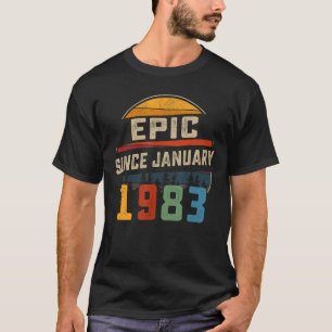Epic Since January 1983 40th Birthday 40 Years Ol T-Shirt
