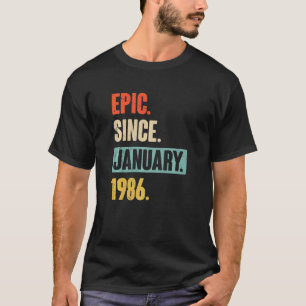 Epic Since January 1986 Birthday 37th Decoration T-Shirt