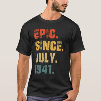 Epic Since July 1941 81st Birthday  81 Years Old T-Shirt