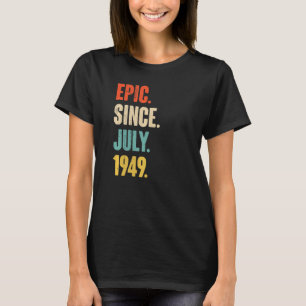Epic Since July 1949 73 Year Old 73rd Birthday T-Shirt