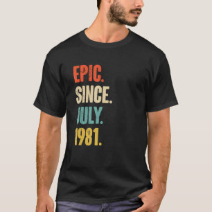 Epic Since July 1981  41 Year Old Gift 41st Birthd T-Shirt